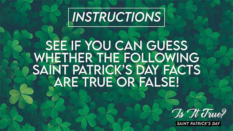 Is It True Saint Patrick's Day Edition